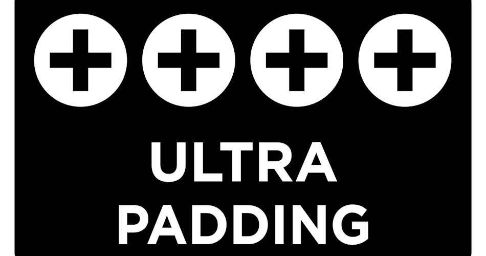 ++++ ULTRA PADDING